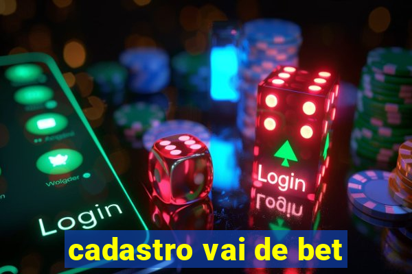 cadastro vai de bet