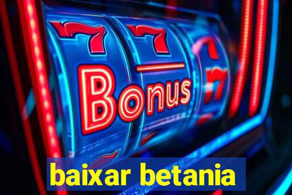 baixar betania