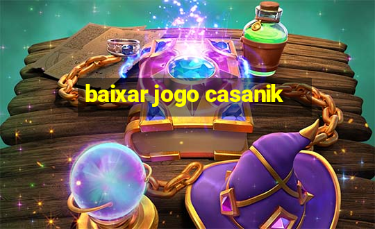 baixar jogo casanik