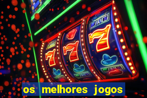 os melhores jogos de slots