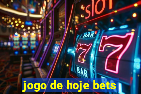 jogo de hoje bets