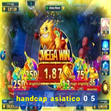 handcap asiatico 0 5