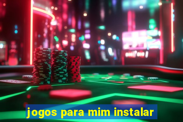 jogos para mim instalar