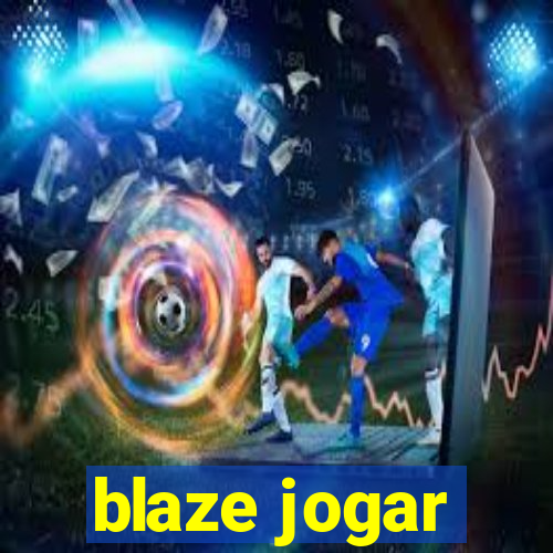 blaze jogar