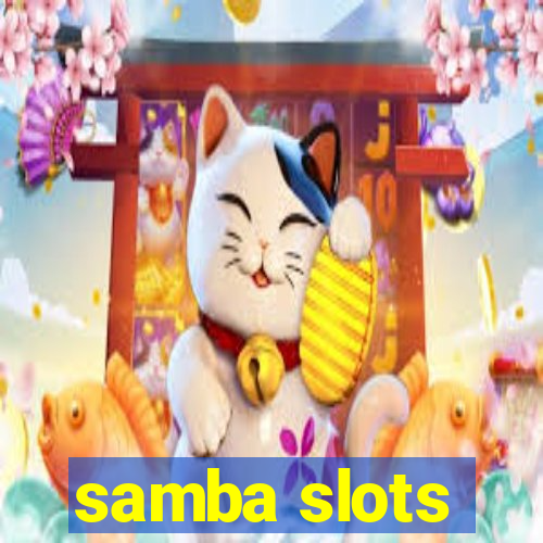 samba slots