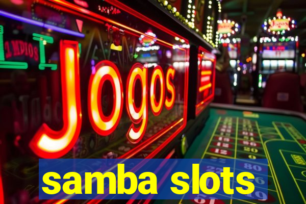 samba slots