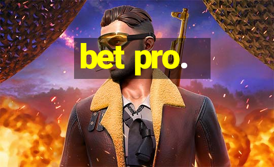 bet pro.