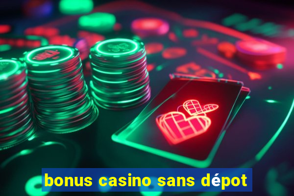 bonus casino sans dépot