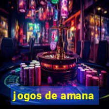 jogos de amana