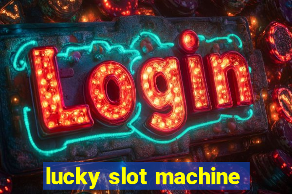 lucky slot machine