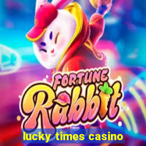 lucky times casino