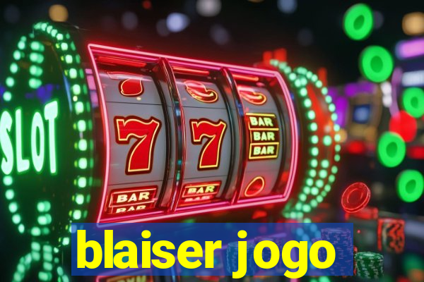 blaiser jogo