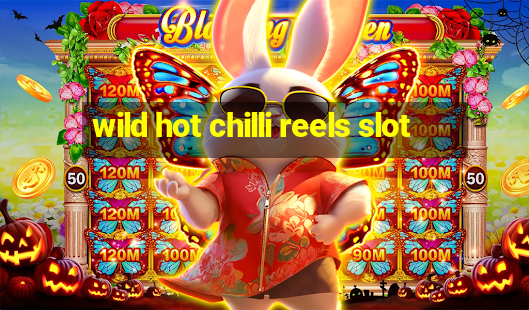 wild hot chilli reels slot