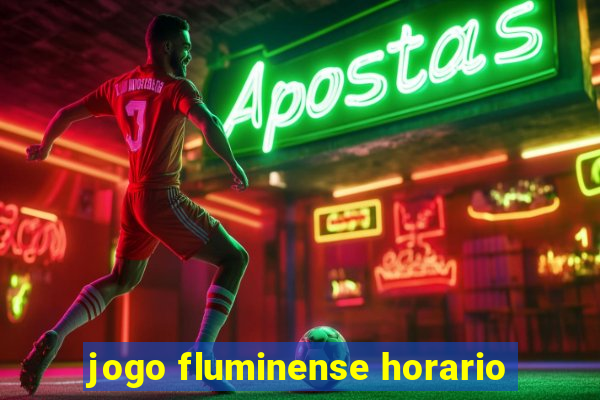 jogo fluminense horario