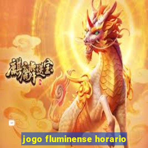 jogo fluminense horario