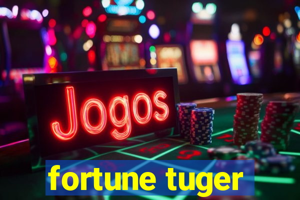 fortune tuger