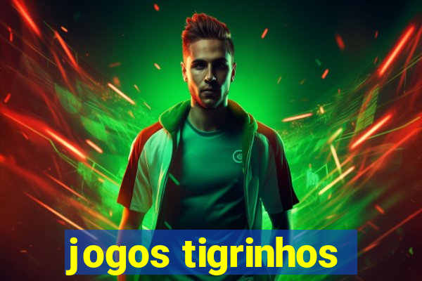 jogos tigrinhos