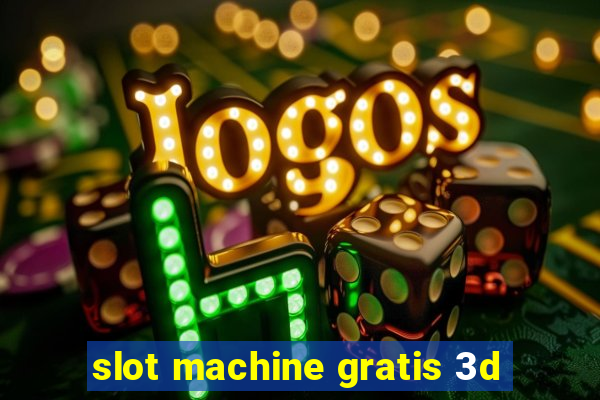 slot machine gratis 3d