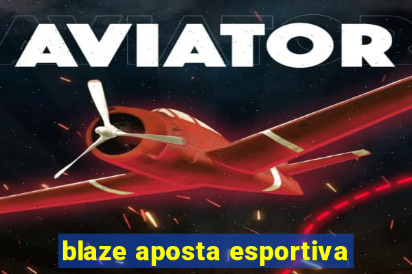 blaze aposta esportiva