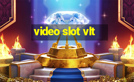 video slot vlt