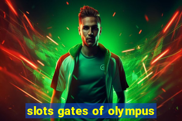 slots gates of olympus