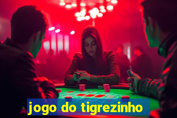 jogo do tigrezinho