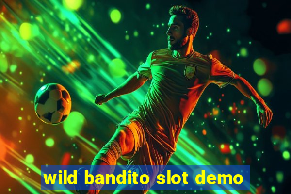 wild bandito slot demo