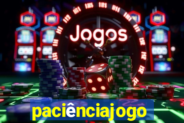 paciênciajogo