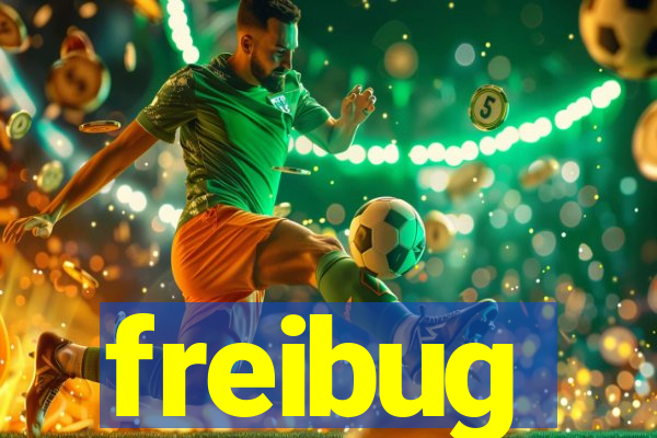 freibug