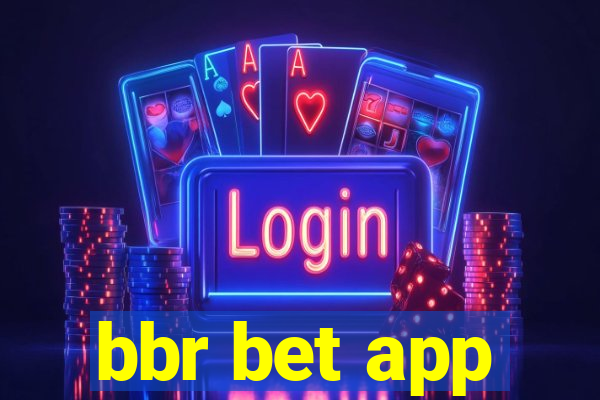 bbr bet app