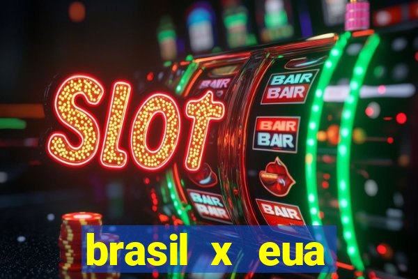 brasil x eua basquete hoje