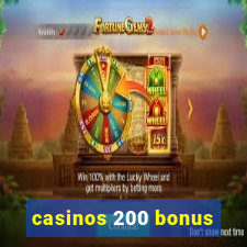 casinos 200 bonus