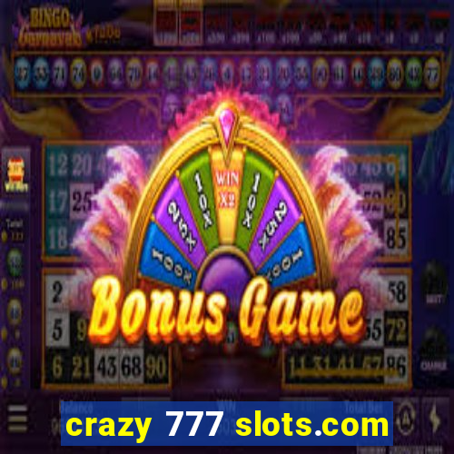 crazy 777 slots.com