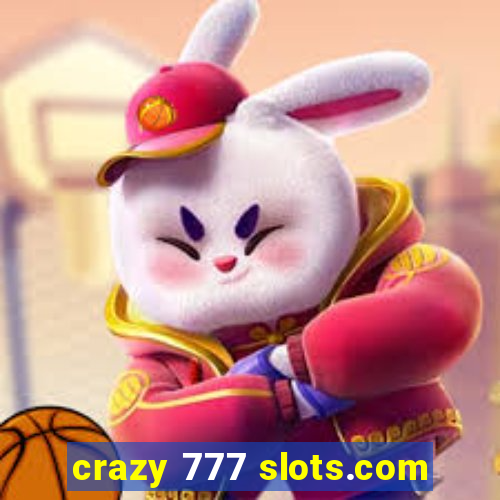 crazy 777 slots.com