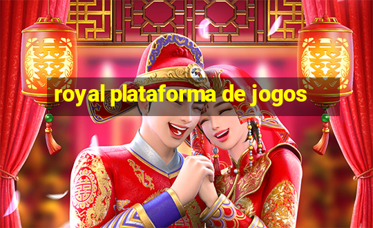 royal plataforma de jogos