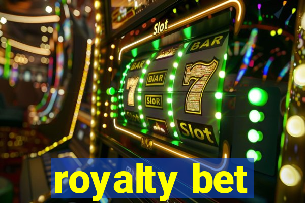 royalty bet