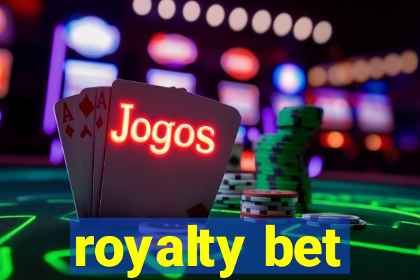 royalty bet