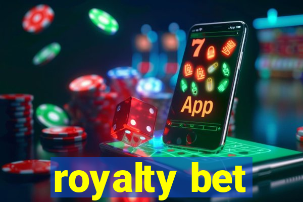 royalty bet