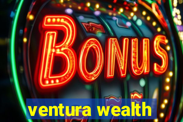 ventura wealth