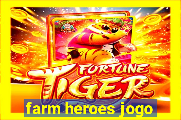 farm heroes jogo