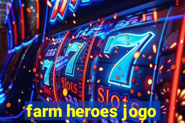 farm heroes jogo