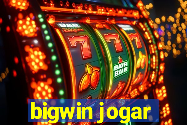 bigwin jogar