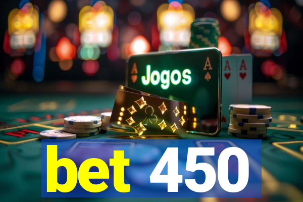 bet 450