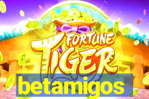 betamigos