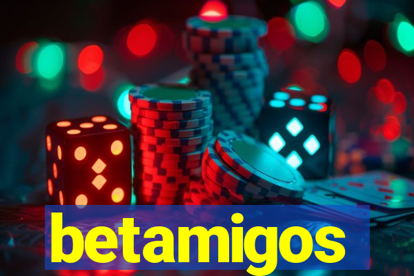 betamigos