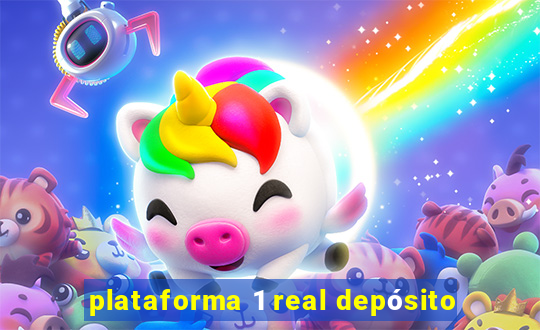 plataforma 1 real depósito