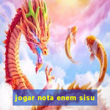 jogar nota enem sisu