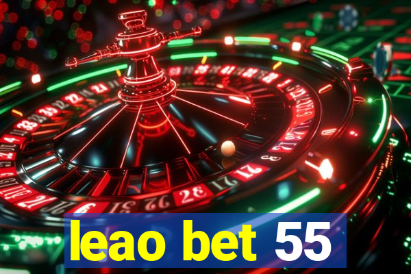 leao bet 55