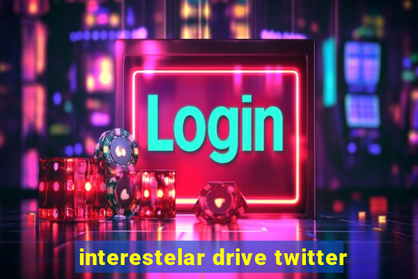 interestelar drive twitter