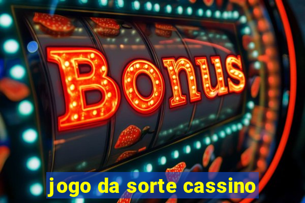 jogo da sorte cassino